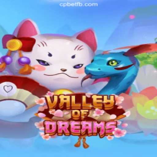 Discover the Enchanting World of ValleyofDreams on CPBET.COM